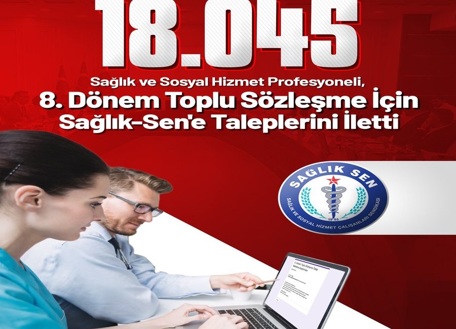 8. Dönem Toplu Sözleşme’ye yönelik Eylem Planını hayata geçiren Sağlık-Sen’in