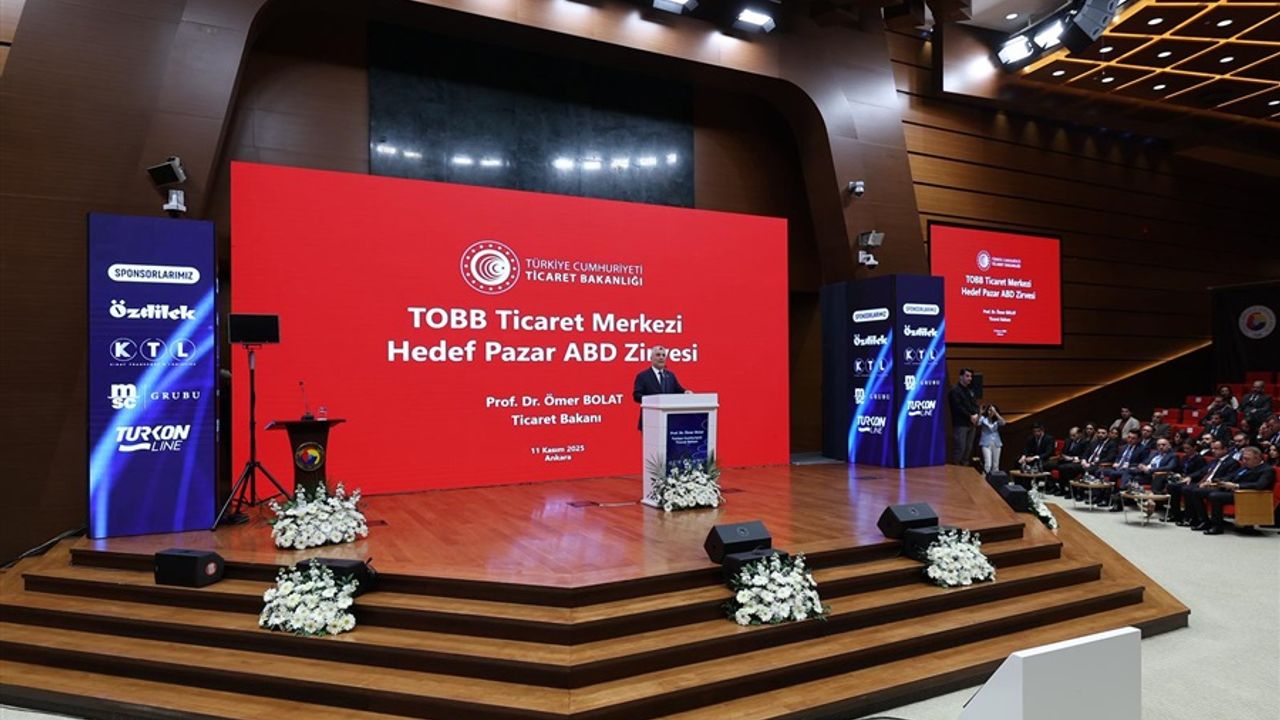 Ticaret Bakanı Ömer Bakan Bolat, "TOBB Ticaret Merkezleri-Hedef Pazar ABD