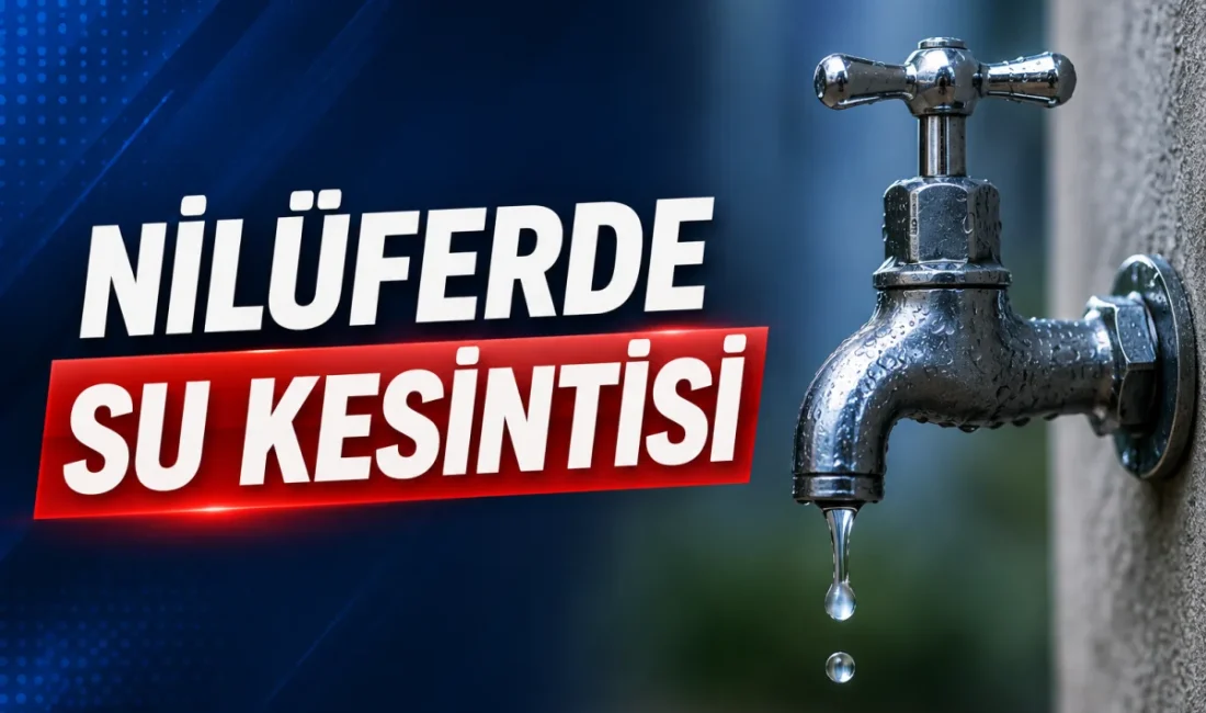 Doğanköy ve çevresinde 9 saatlik kesinti yapılacak BURSA – BHA BUSKİ Genel Müdürlüğü İçme Suyu Dairesi Başkanlığı