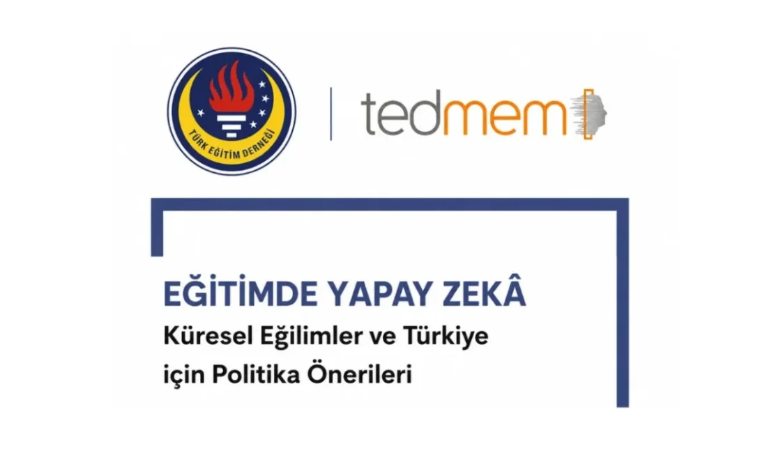 Lise mezunu öğrencilere ‘Yapay Zeka Ehliyeti’ verilsin ANKARA – BHA Türk Eğitim Derneği’nin düşünce kuruluşu TEDMEM, “Eğitimde