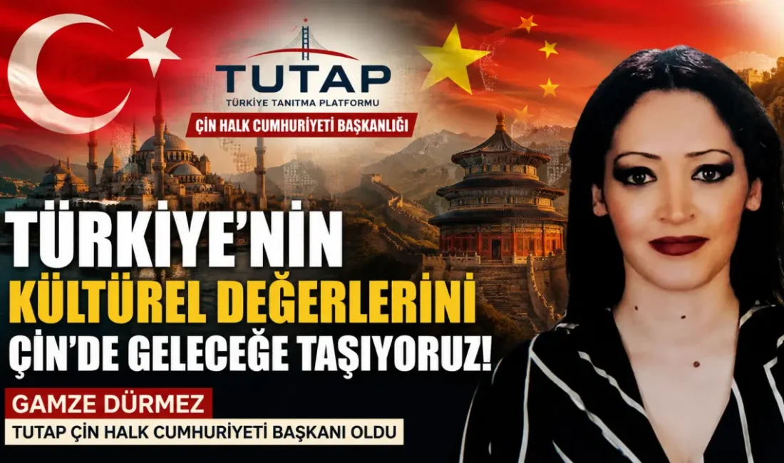 Türkiye’nin kültürel değerleri Çin’de tanıtılacak BHA – ANKARA Göreviyle ilgili değerlendirmelerde bulunan DÜRMEZ, Türkiye ve Çin’in