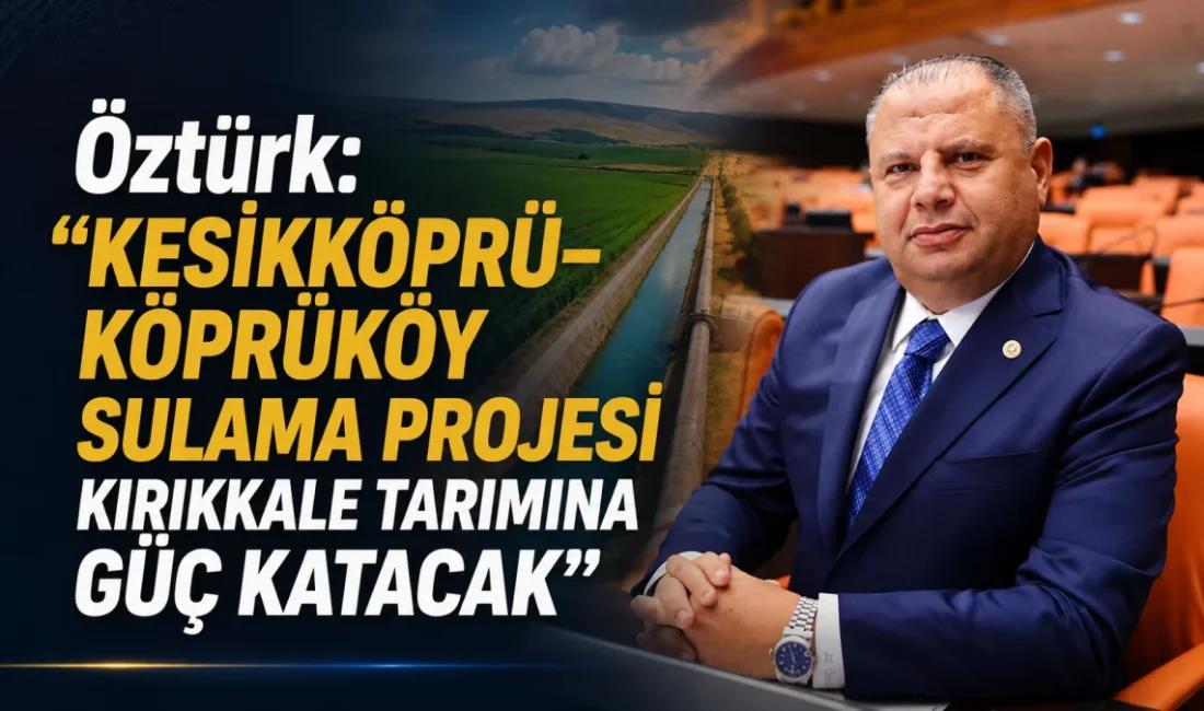 Kırıkkale tarımına 4,2 Milyar TL’lik proje KIRIKKALE – BHA MHP Kırıkkale Milletvekili ve TBMM Adalet Komisyonu