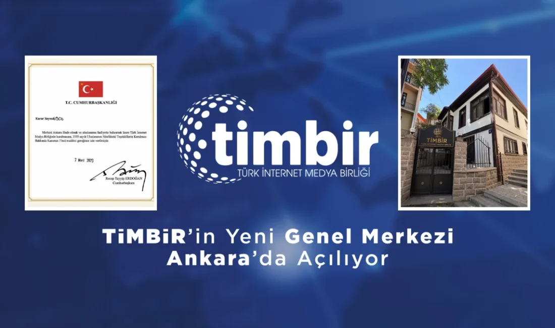 ANKARA / BHA Başkent Medya Merkezi olarak konumlanacak TİMBİR Genel