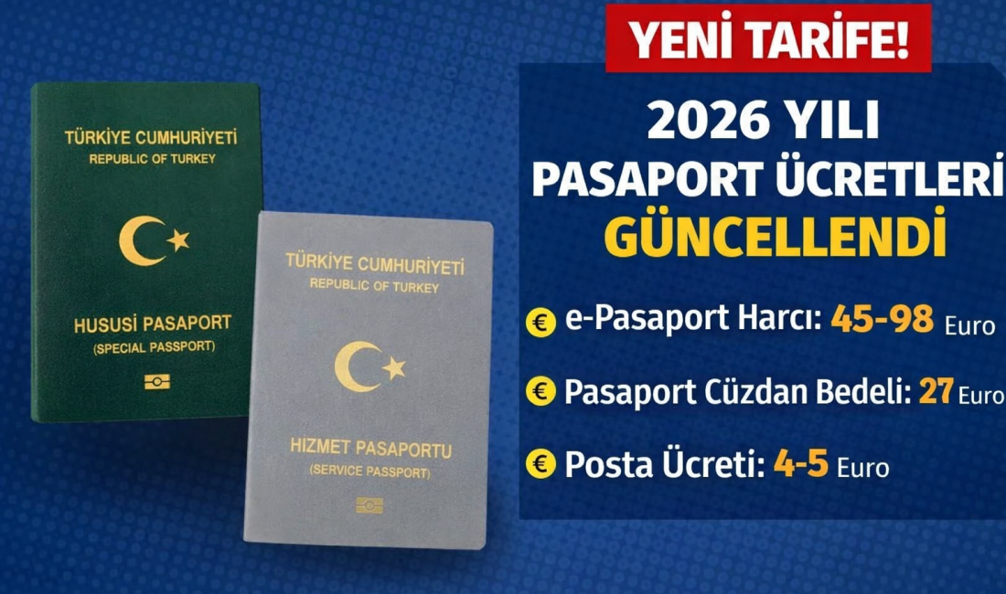 2026 yılı pasaport harç, defter ve posta ücretleri açıklandı İlhan Kılıç / Almanya – BHA Yeni düzenlemeye göre pasaport