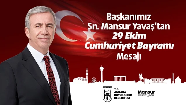 ANKARA – BHA Ankara Büyükşehir Belediye Başkanı Mansur Yavaş, mesajında