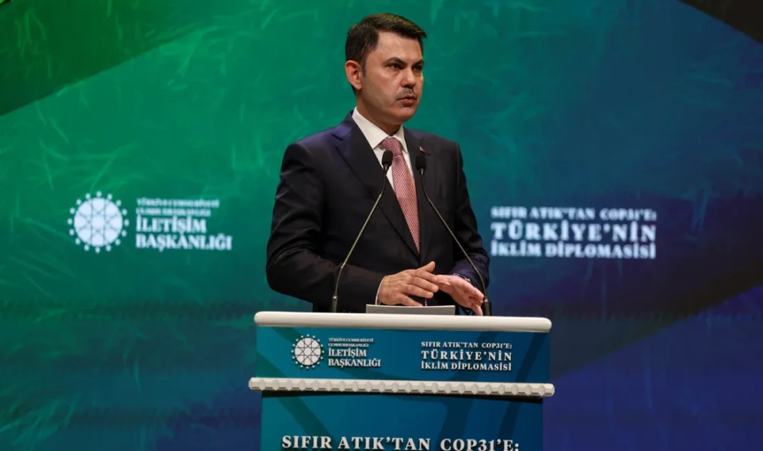 Artık taahhütlerin eyleme geçme zamanıdır ANKARA – BHA COP31 Başkanı ve Çevre, Şehircilik ve İklim