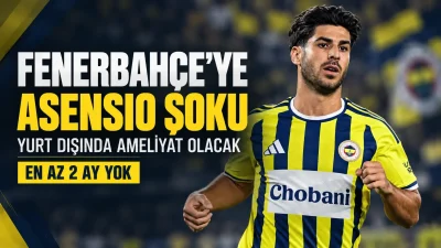 Fenerbahçe’de sakatlığı nedeniyle son maçlarda forma giyemeyen Marco Asensio hakkında