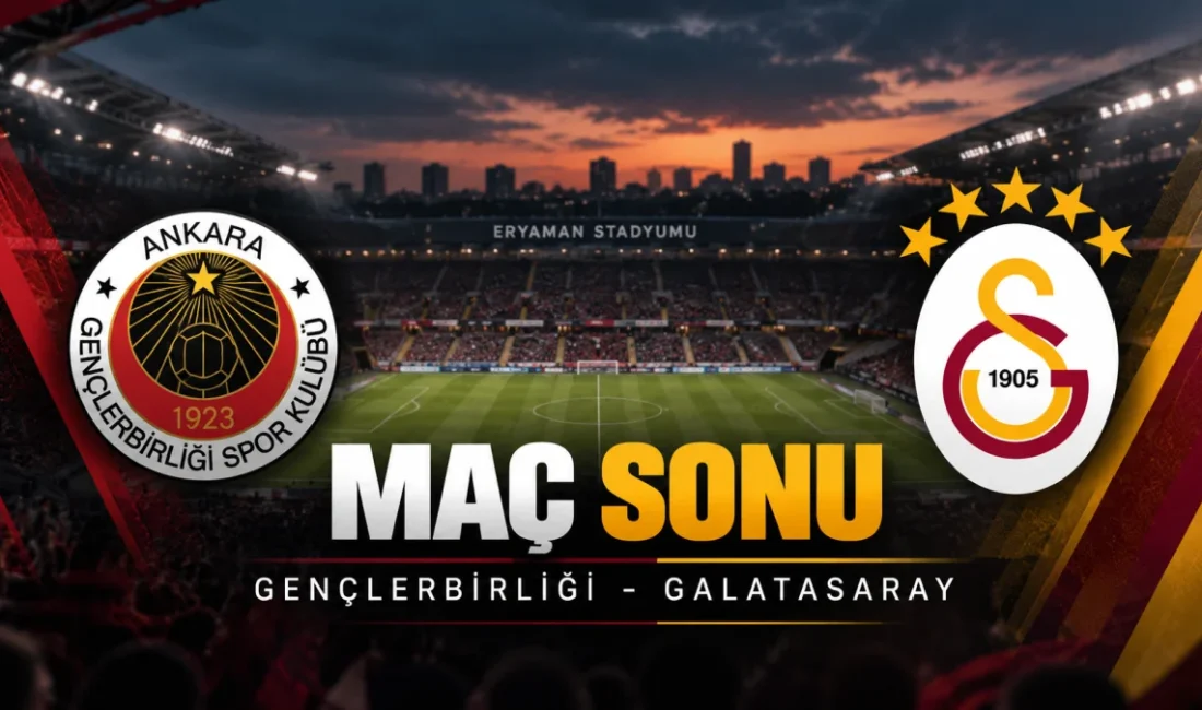 ANKARA – BHA Trendyol Süper Lig’de Gençlerbirliği ile Galatasaray arasında