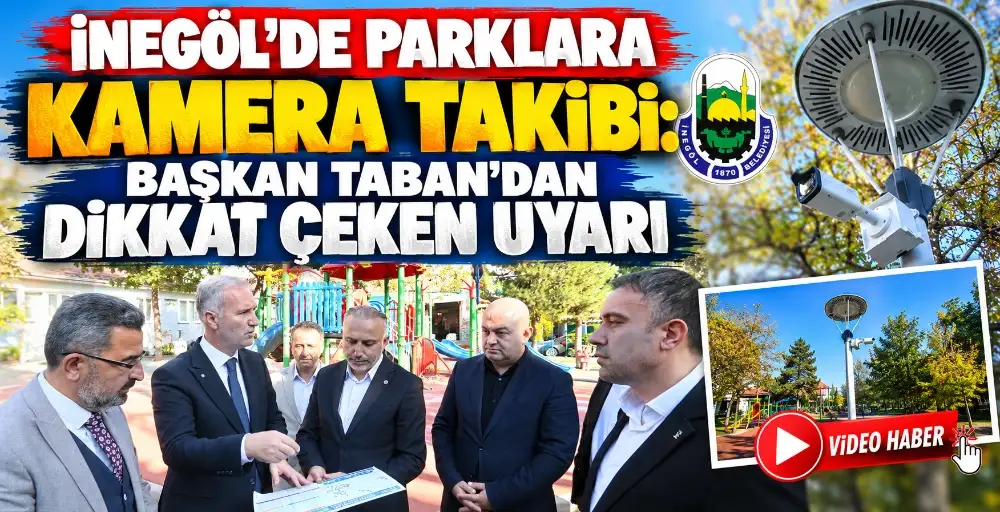 İnegöl’de parklara kamera takibi: Başkan Taban’dan uyarı BURSA – BHA İnegöl Belediyesi tarafından çocukların ve ailelerin parklarda