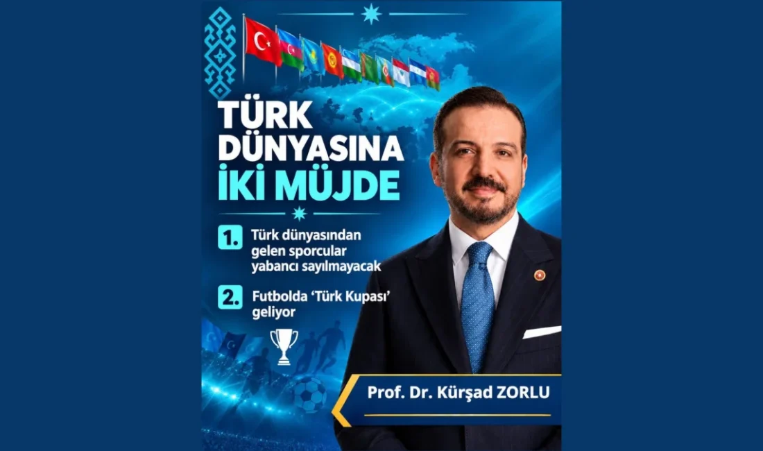 Kürşad Zorlu’dan Türk futbolu için iki müjde ANKARA – BHA AK Parti Genel Başkan Yardımcısı ve Türk