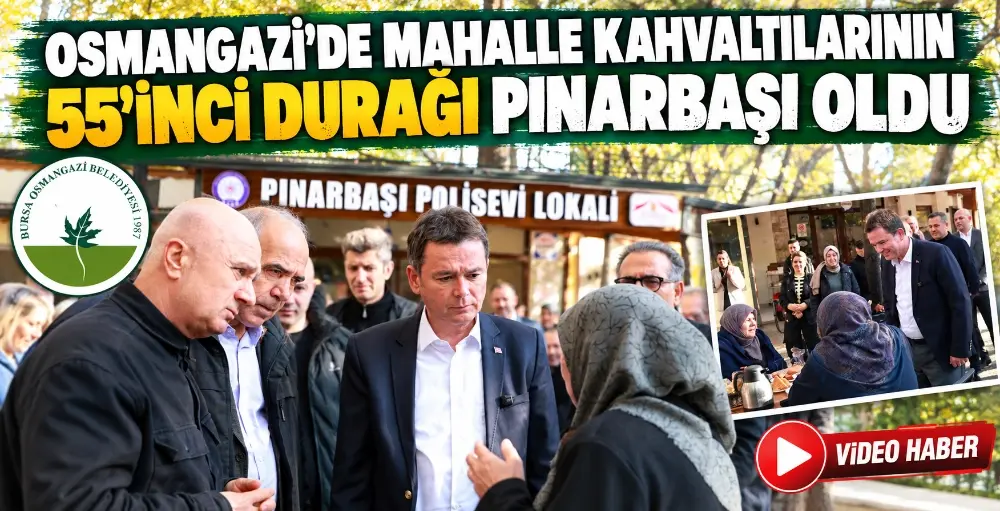 Osmangazi’de mahalle kahvaltılarının 55’inci durağı Pınarbaşı oldu BURSA – BHA Katılımcı belediyecilik anlayışıyla mahallelerin nabzını tutmaya devam