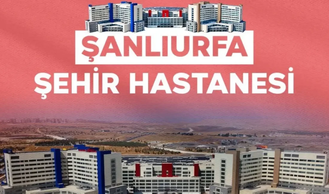 ŞANLIURFA – BHA Sağlık Bakanlığı, yapımı süren 2 bin yatak