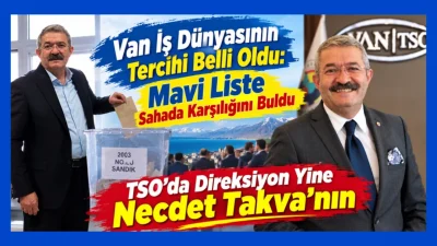 VAN – BHA  Van iş dünyasının merakla beklediği Van Ticaret