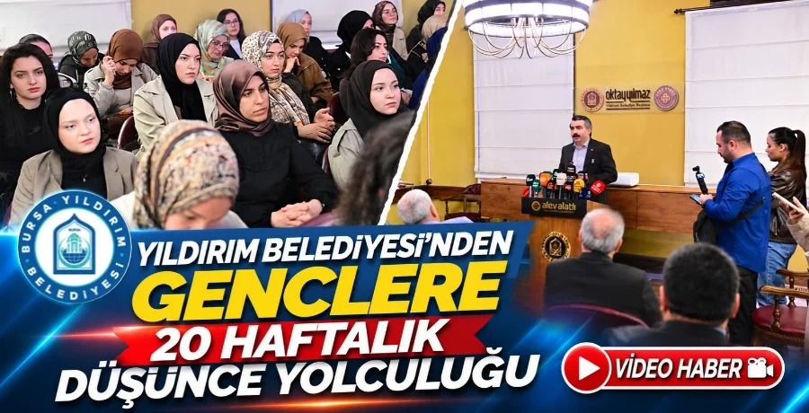 Yıldırım Belediyesi’nden gençlere 20 haftalık düşünce yolculuğu BURSA – BHA Yıldırım Belediyesi, rutin belediyecilik hizmetlerinin yanı sıra