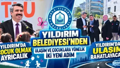 BURSA – BHA  Yıldırım Belediyesi, ilçenin yaşam kalitesini artırmak amacıyla
